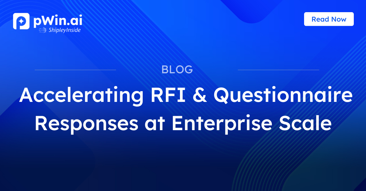 Accelerating RFI & Questionnaire Responses at Enterprise Scale - pWin.ai